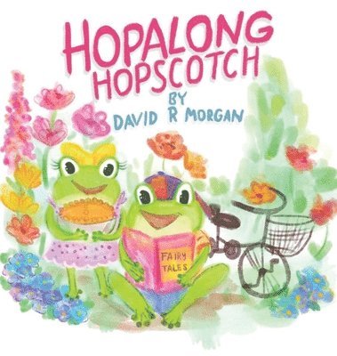 David R Morgan, Terrie Sizemore - Hopalong Hopscotch, Inbunden