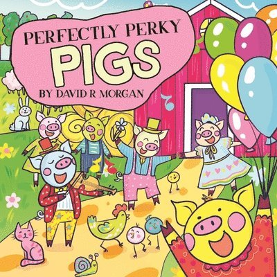 David R Morgan, David R. Morgan, Terrie L Sizemore, Terrie L. Sizemore - Perfectly Perky Pigs, Häftad