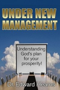 bokomslag Under New Management: Understanding God's Plan for Your Prosperity