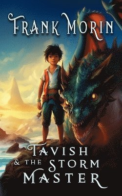 bokomslag Tavish & The Storm Master: A Middle-Grade Fantasy Epic