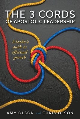 bokomslag The 3 Cords of Apostolic Leadership
