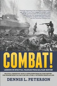 bokomslag Combat!: Lessons on Spiritual Warfare from Military History