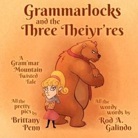 bokomslag Grammarlocks and the Three Theiyr'res: A Gram'mar Mountain Twisted Tale