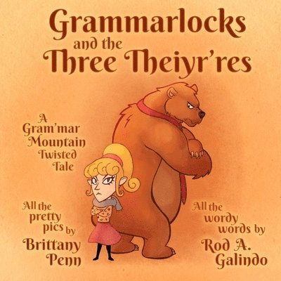 Grammarlocks and the Three Theiyr'res: A Gram'mar Mountain Twisted Tale 1