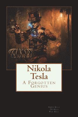 Nikola Tesla: A Forgotten Genius 1