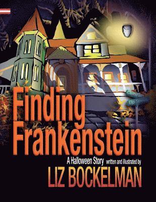 Finding Frankenstein: A Halloween Story