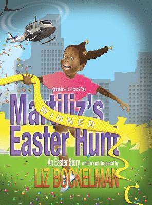 Martiliz's Easter Hunt: An Easter Story