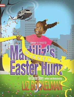 Martiliz's Easter Hunt: An Easter Story 1