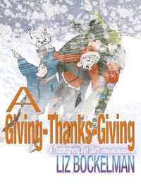 bokomslag A Giving-Thanks-Giving: A Thanksgiving Day Story