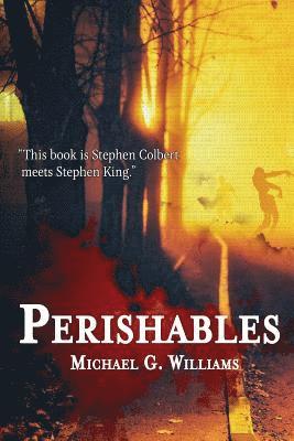 Michael G Williams - Perishables, Häftad