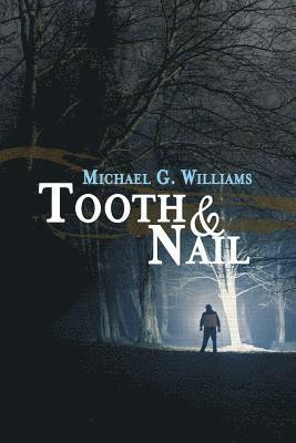 Michael G Williams - Tooth & Nail, Häftad