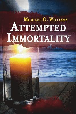Michael G Williams - Attempted Immortality, Häftad