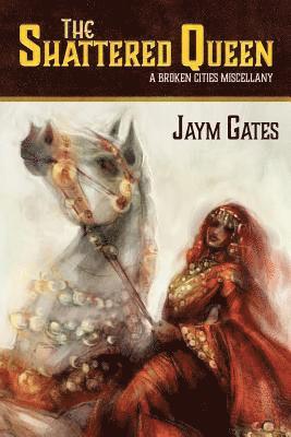 The Shattered Queen & Other New Mythologies 1