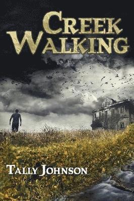 Tally Johnson - Creek Walking, Häftad