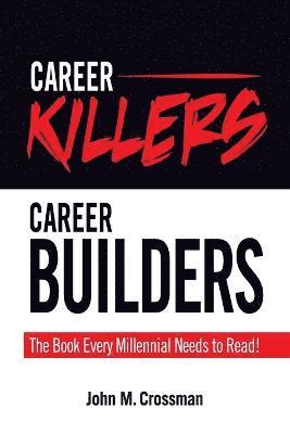 John M Crossman, John M. Crossman - Career Killers/Career Builders, Häftad
