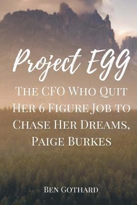 The CFO Who Quit Her 6 Figure Job to Chase Her Dreams, Paige Burkes 1