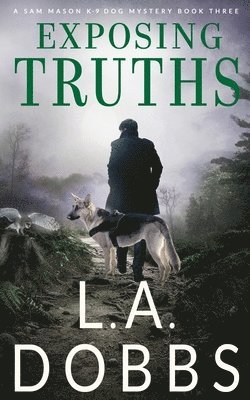 L. a. Dobbs - Exposing Truths, Häftad