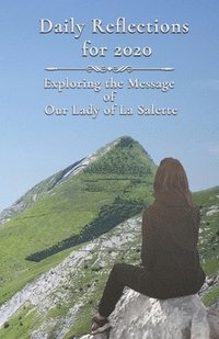 bokomslag Daily Reflections for 2020: Exploring the Message of Our Lady of La Salette