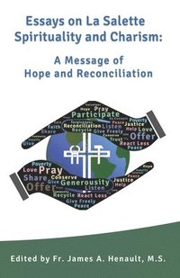 bokomslag Essays on La Salette Spirituality and Charism: A Message of Hope and Reconciliation