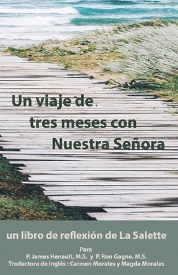 bokomslag Un viaje de tres meses con Nuestra Señora: un libro de reflexión de La Salette