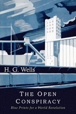 H G Wells, H. G. Wells - Open Conspiracy, Häftad
