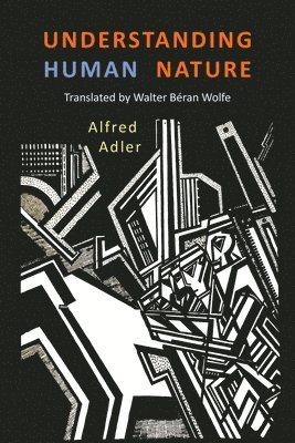 Alfred Adler - Understanding Human Nature, Häftad