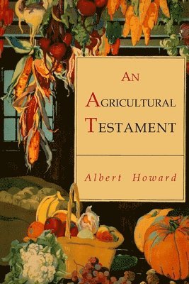 Albert Howard - Agricultural Testament, Häftad