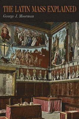 bokomslag Latin Mass Explained