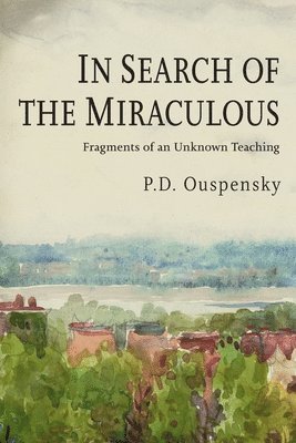 bokomslag In Search of the Miraculous