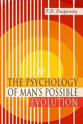 Psychology of Man's Possible Evolution