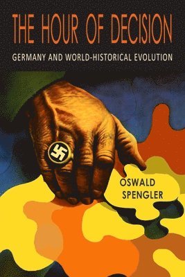 Oswald Spengler - Hour of Decision, Häftad