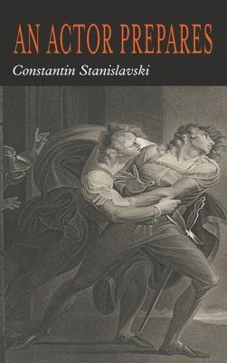 Constantin Stanislavsky - Actor Prepares, Inbunden