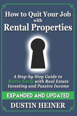 bokomslag How to Quit Your Job with Rental Properties: Expanded and Updated, A Step-by-Step Guide to Retire Early with Real Estate Investing and Passive Income