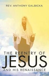 bokomslag The Reentry of Jesus and His Renaissance