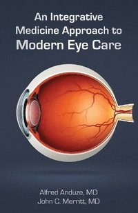bokomslag An Integrative Medicine Approach to Modern Eye Care