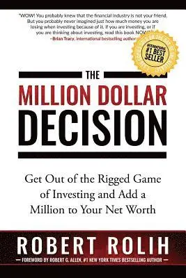 Robert Rolih - The Million Dollar Decision: Get Out of the Rigged Game of Investing and Add a Million to Your Net Worth, Häftad. Tillgänglighet: Lägg i varukorg