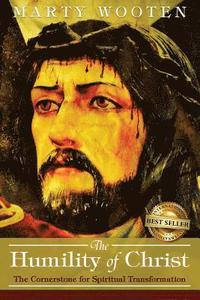 bokomslag The Humility of Christ: The Cornerstone for Spiritual Transformation
