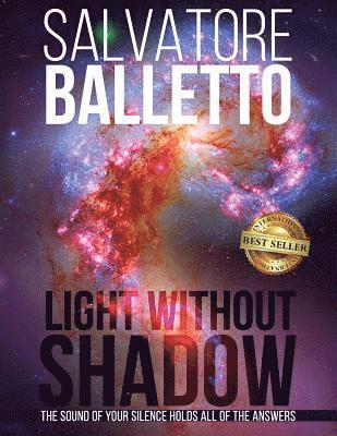 Salvatore Balletto - Light Without Shadow: The Sound of Your Silence Holds All of the Answers, Häftad