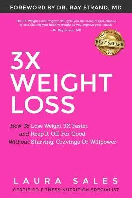 Laura Sales - 3X Weight Loss: How To Lose Weight 3X Faster And Keep It Off For Good Without Starving, Cravings Or Willpower, Häftad. Tillgänglighet: Lägg i varukorg