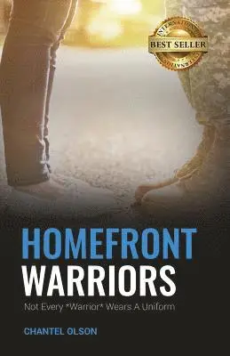 Chantel Olson - Homefront Warriors: Not Every Warrior Wears A Uniform, Häftad. Tillgänglighet: Lägg i varukorg