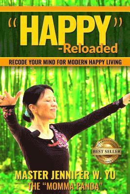 bokomslag "Happy" - Reloaded: Recode Your Mind For Modern Happy Living