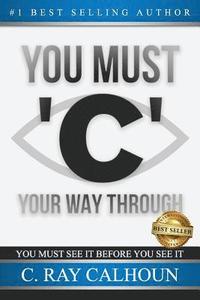 bokomslag You Must 'C' Your Way Through