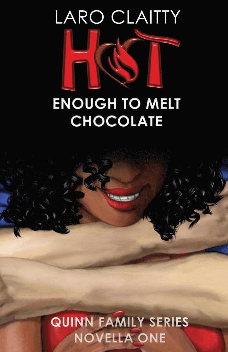 Hot Enough to Melt Chocolate 1