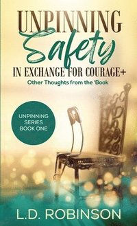 bokomslag Unpinning Safety in Exchange for Courage +