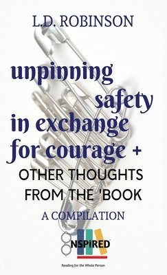 bokomslag Unpinning Safety in Exchange for Courage +