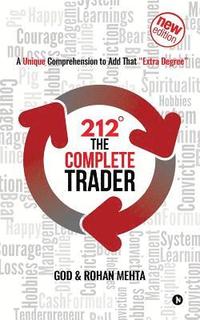 bokomslag 212° the Complete Trader: A Unique Comprehension to Add That 'extra Degree'