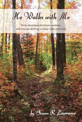 Susan R Lawrence, Susan R. Lawrence - He Walks With Me, Häftad