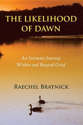 Raechel Bratnick - Likelihood of Dawn, Häftad