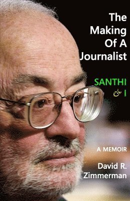 David R Zimmerman, David R. Zimmerman - Making of a Journalist, Häftad