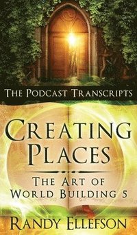 bokomslag Creating Places - The Podcast Transcripts